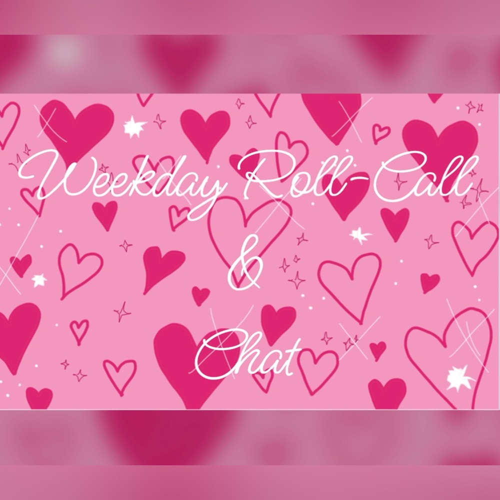 Weekday Roll Call!! February 5th - February 9th